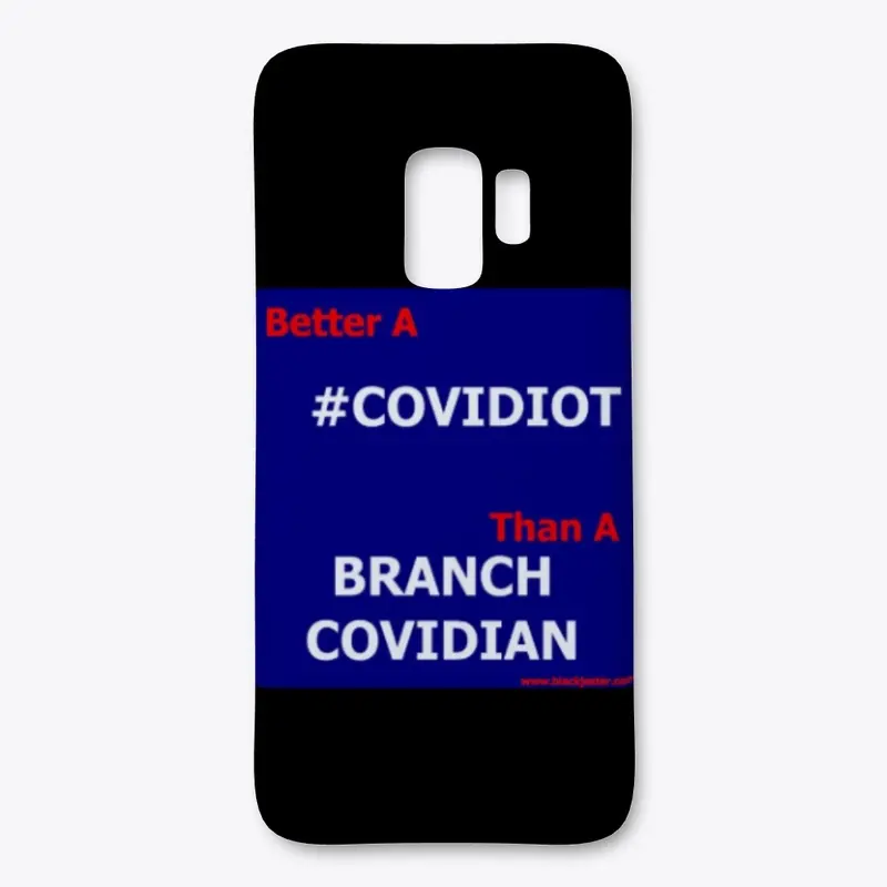 Better A COVIDIOT Than A BRANCH COVIDIAN