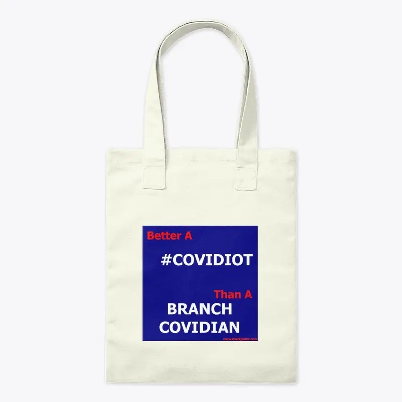 Better A COVIDIOT Than A BRANCH COVIDIAN